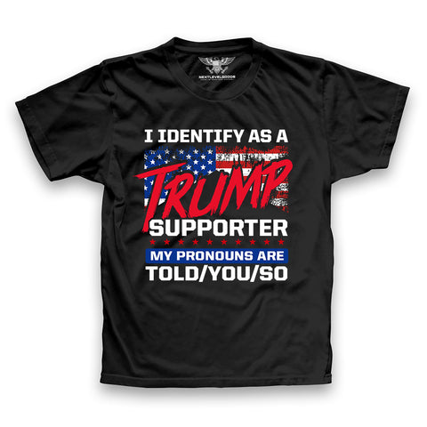 I Identify As A Trump Supporter T-Shirt (SBL)
