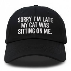 Sorry I'm Late Embroidered Hat