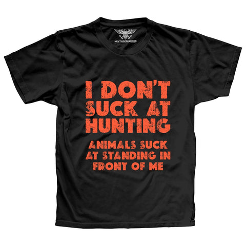 I Don`t Suck At Hunting T-Shirt