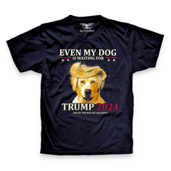 Even My Dog T-Shirt