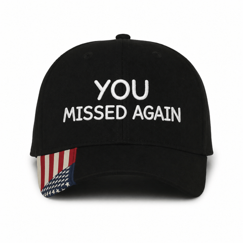 You Missed Again Premium Embroidered Hat