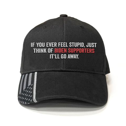 If You Ever Feel Stupid Premium Classic Embroidered Hat