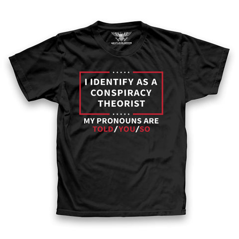 I identify as a conspiracy theorist my pronouns Men's Conspiracy Theorist Conversative Patriotic T-shirt Classic Cotton Menswear Top Apparel Tshirt Casual