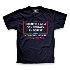 I identify as a conspiracy theorist my pronouns Men's Conspiracy Theorist Conversative Patriotic T-shirt Classic Cotton Menswear Top Apparel Tshirt Casual
