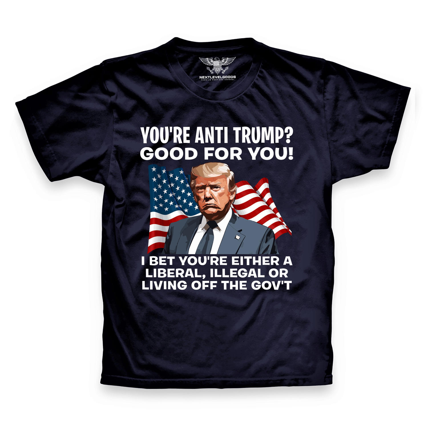 You're Anti Trump Good For You T-Shirt (SFDP) (NWL)