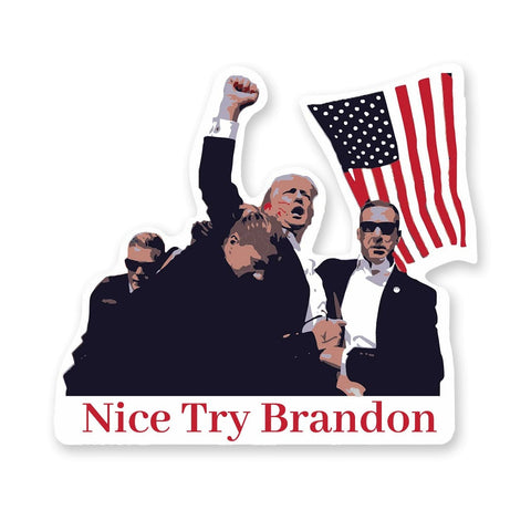 Nice Try Brandon Sticker
