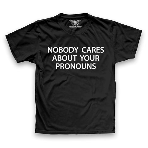 Nobody Cares About Your Pronouns Premium T-Shirt
