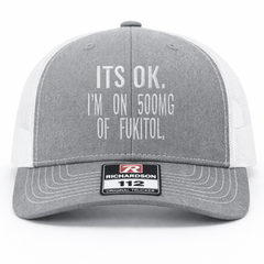 It's Ok. I'm On 500MG Embroidery Richardson Hat