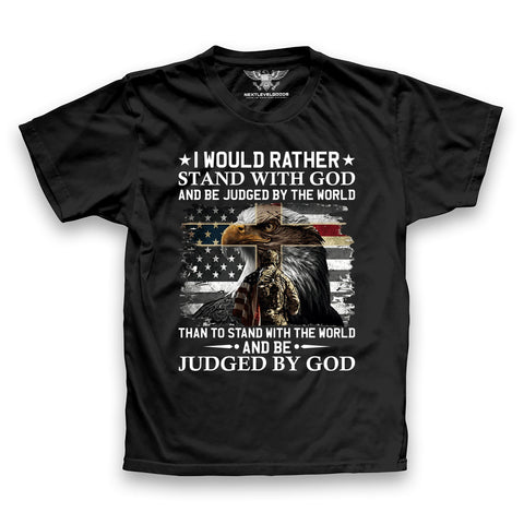I Would Rather Stand With God T-Shirt