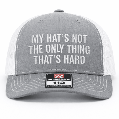 The Only Thing That's Hard  Embroidery Richardson Hat