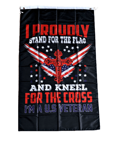 I Proudly Stand For The Flag And Kneel For The Cross Flag 3x5
