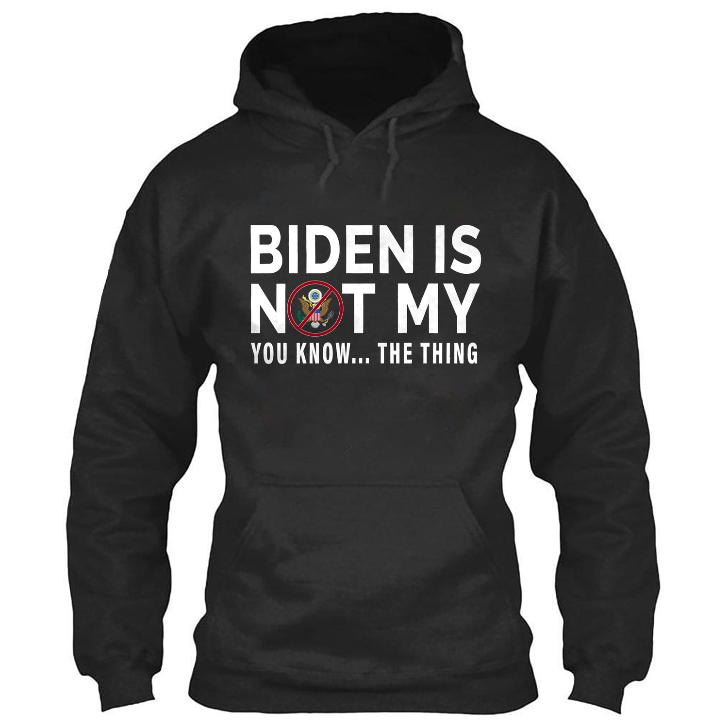 Biden Is Not My President Hoodie (SFDP)